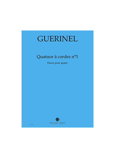 jj15727-guerinel-lucien-quatuor-a-cordes-n1-douze-pour-quatre