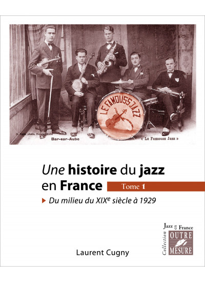 sb4105-cugny-histoire-du-jazz-en-france-tome-1-du-milieu-du-xixe-siecle-a-1929