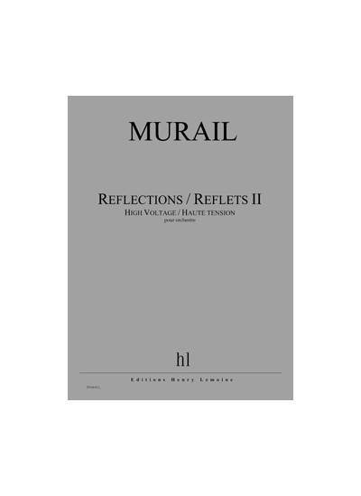 29160-murail-tristan-reflections-reflets-ii-high-voltage-haute-tension