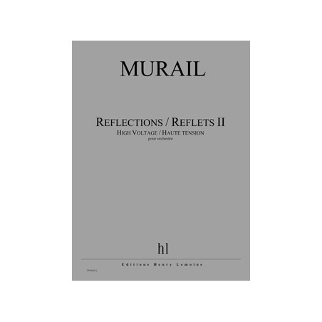 29160-murail-tristan-reflections-reflets-ii-high-voltage-haute-tension