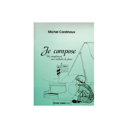 c05685-cardinaux-michel-je-compose-vol1-complement-aux-methodes-de-piano